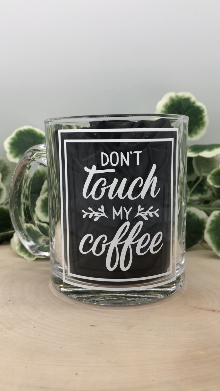 Don't Touch My Coffee Glass Mug